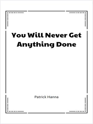 cover image of You Will Never Get Anything Done